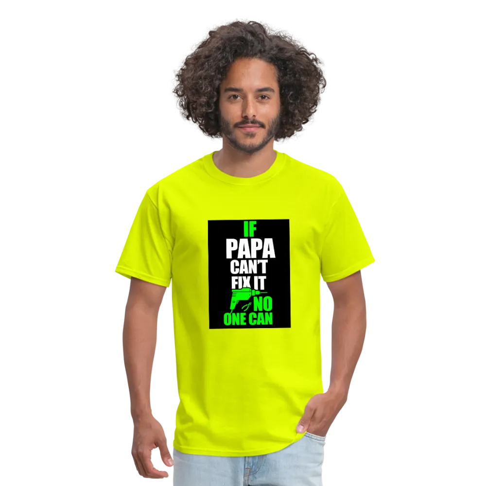 If Papa Can't Fix It No One Can Men's T-Shirt