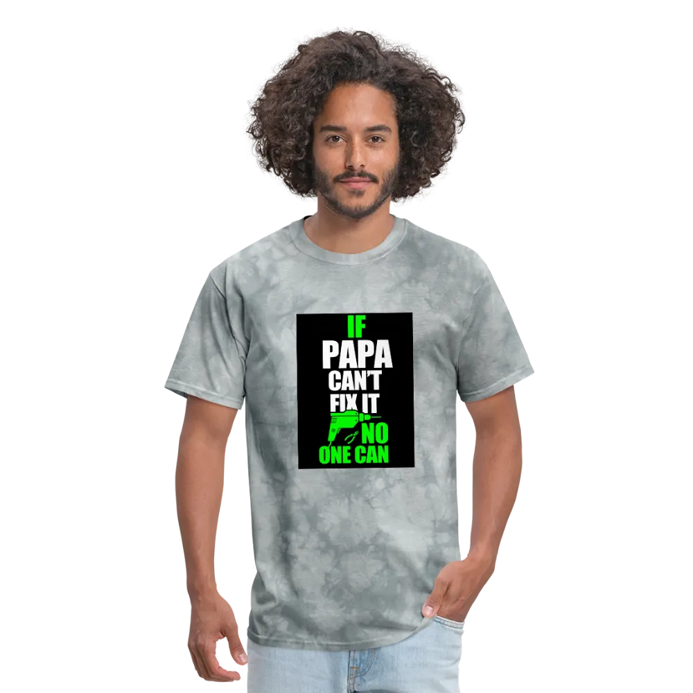 If Papa Can't Fix It No One Can Men's T-Shirt