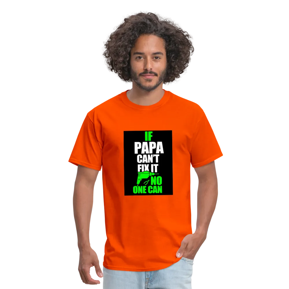 If Papa Can't Fix It No One Can Men's T-Shirt